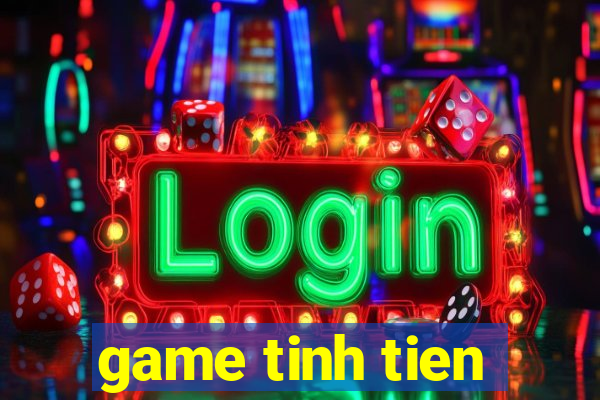 game tinh tien