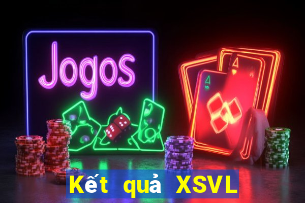 Kết quả XSVL Thứ 3