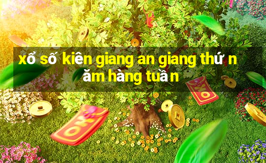 xổ số kiên giang an giang thứ năm hàng tuần