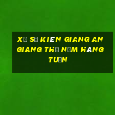 xổ số kiên giang an giang thứ năm hàng tuần