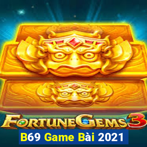 B69 Game Bài 2021