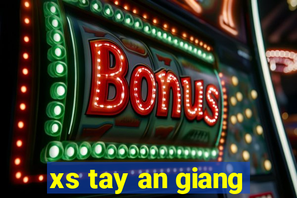 xs tay an giang