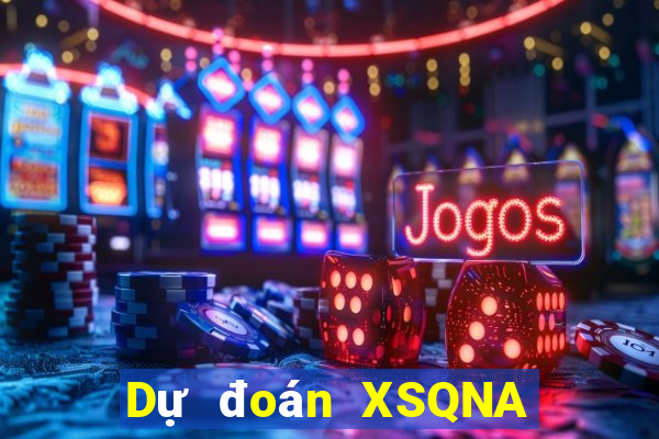 Dự đoán XSQNA ngày 21