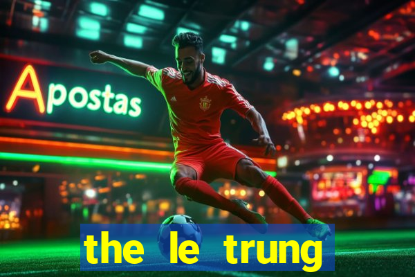 the le trung thuong power 6 55