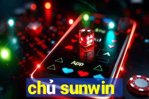 chủ sunwin