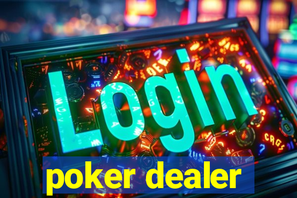 poker dealer