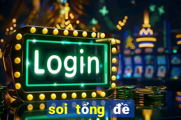 soi tổng đề hôm nay