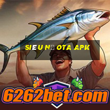 siêu nổ ota apk