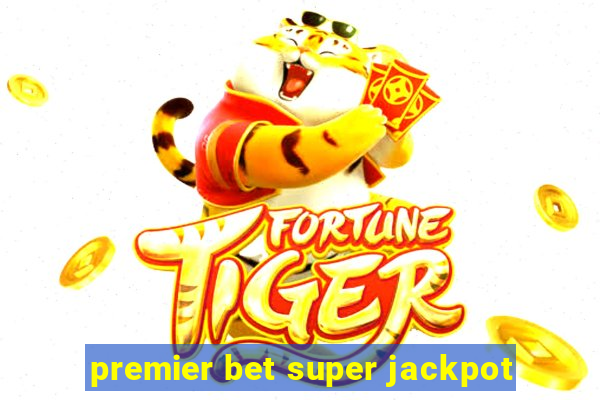 premier bet super jackpot