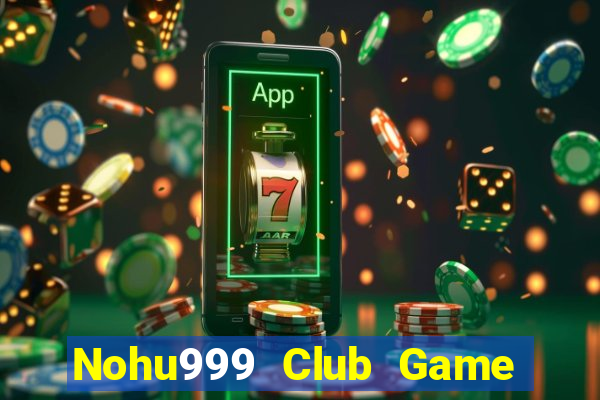 Nohu999 Club Game Bài Mèo Nổ