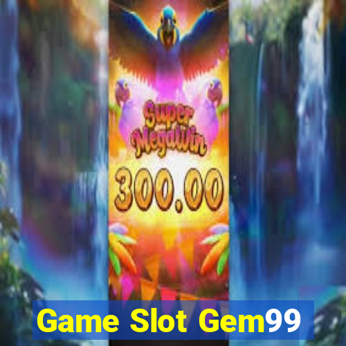 Game Slot Gem99