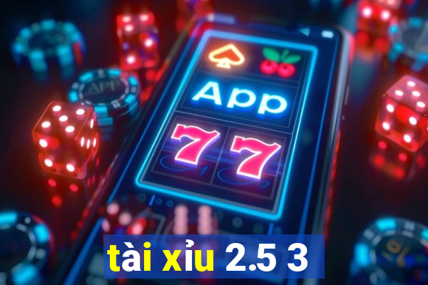 tài xỉu 2.5 3