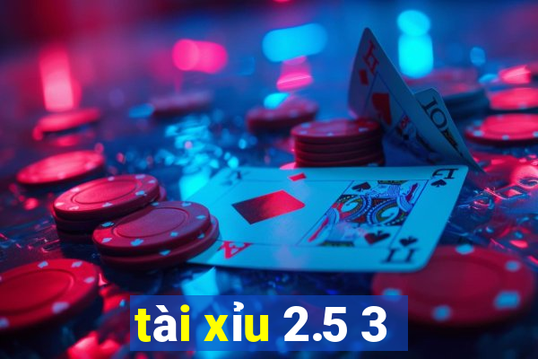 tài xỉu 2.5 3