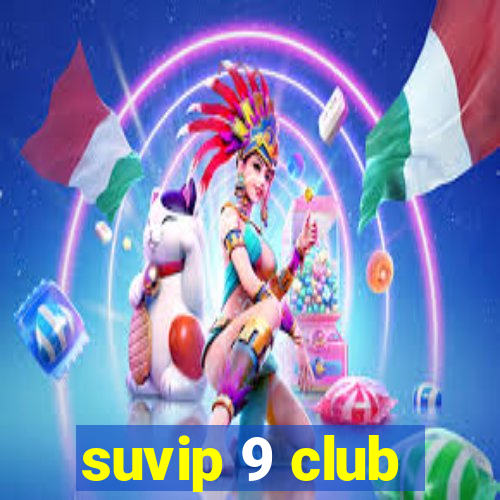 suvip 9 club