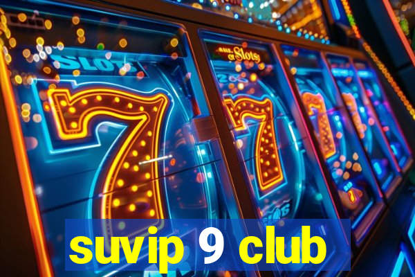 suvip 9 club