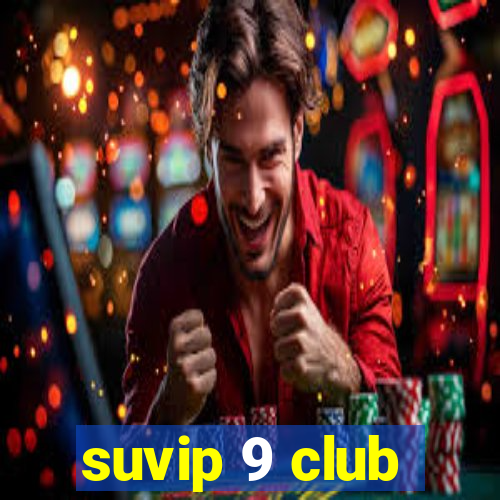 suvip 9 club