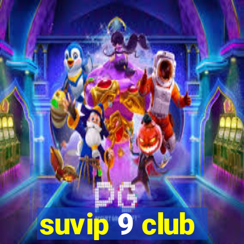 suvip 9 club