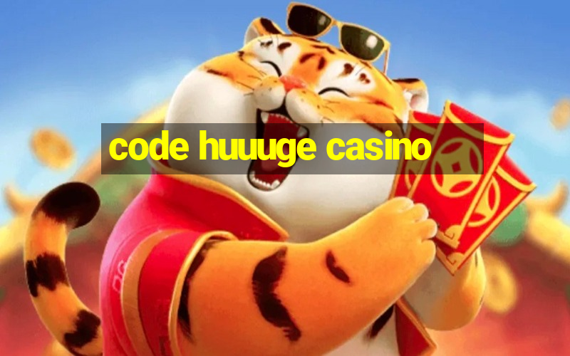 code huuuge casino