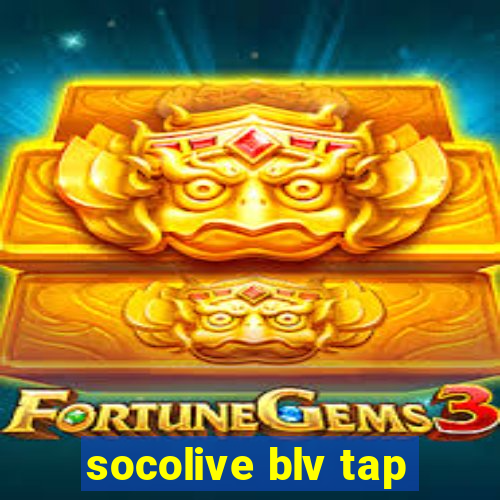 socolive blv tap