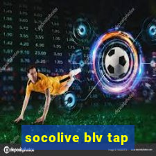 socolive blv tap