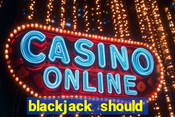 blackjack should you hit