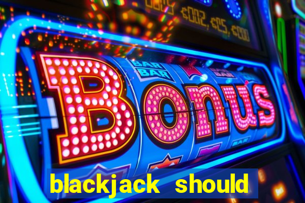 blackjack should you hit