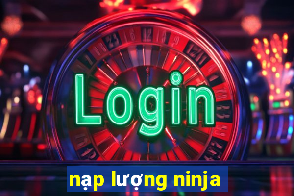 nạp lượng ninja