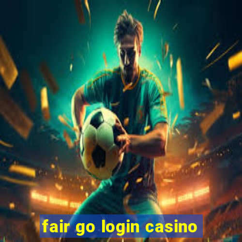 fair go login casino