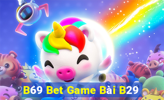 B69 Bet Game Bài B29