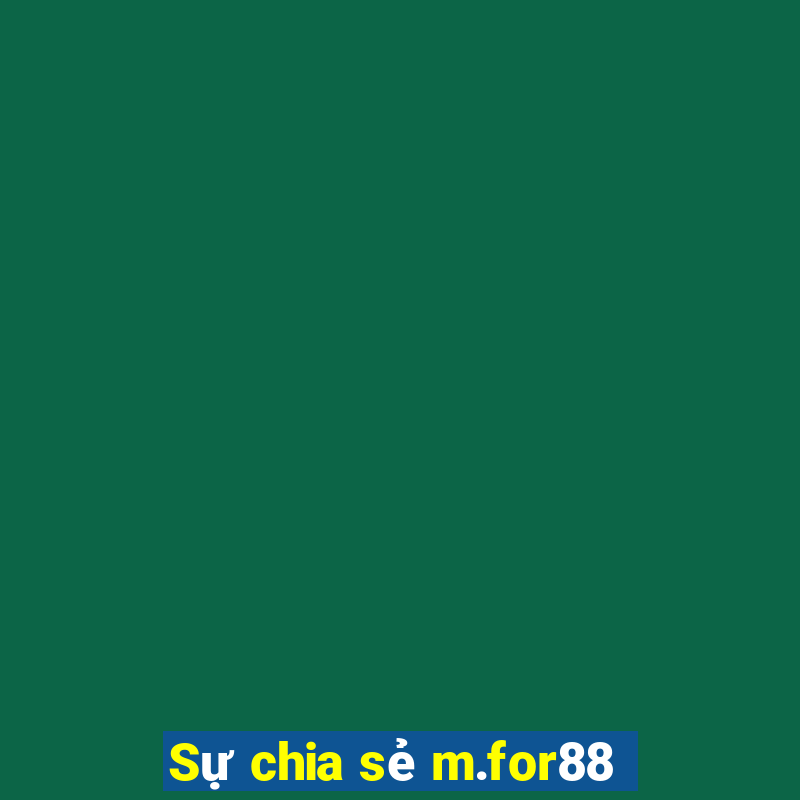 Sự chia sẻ m.for88