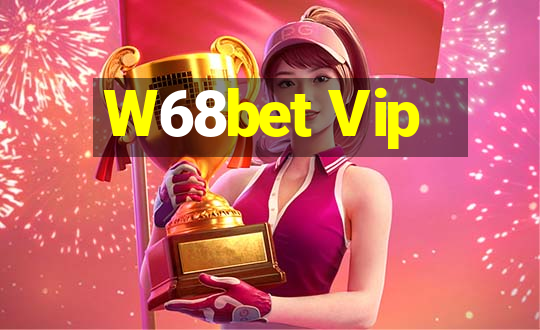 W68bet Vip