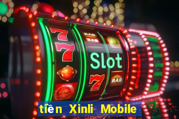 tiền Xinli Mobile app Tải về