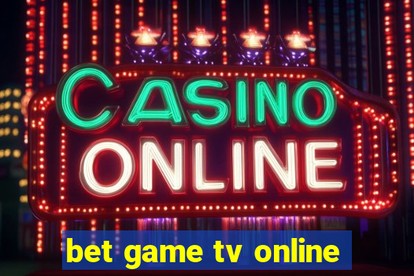 bet game tv online