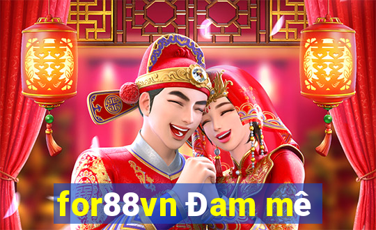 for88vn Đam mê