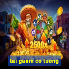 tai gaem co tuong