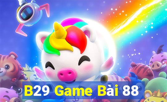 B29 Game Bài 88