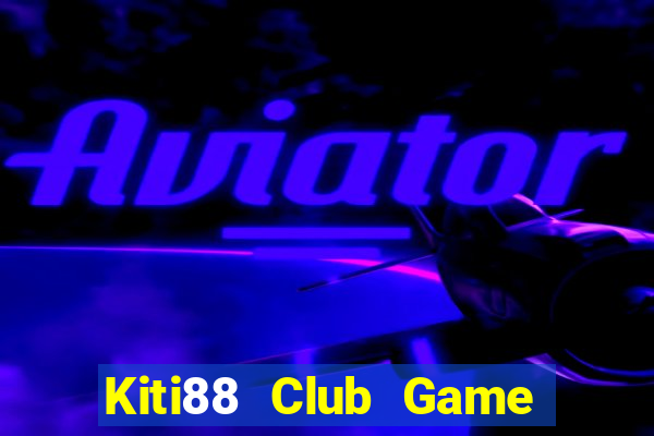 Kiti88 Club Game Bài Slot