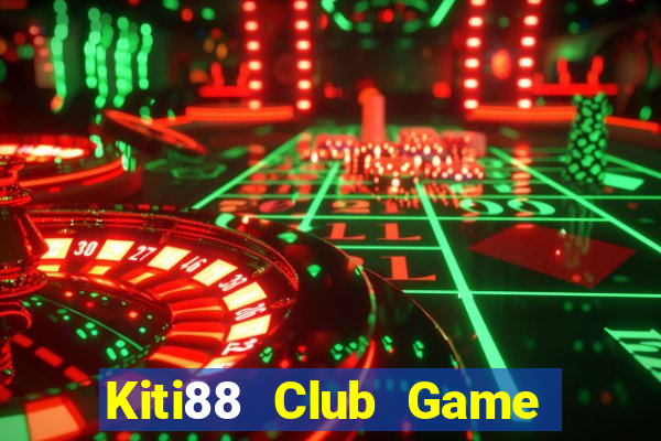 Kiti88 Club Game Bài Slot