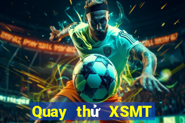 Quay thử XSMT Thứ 6