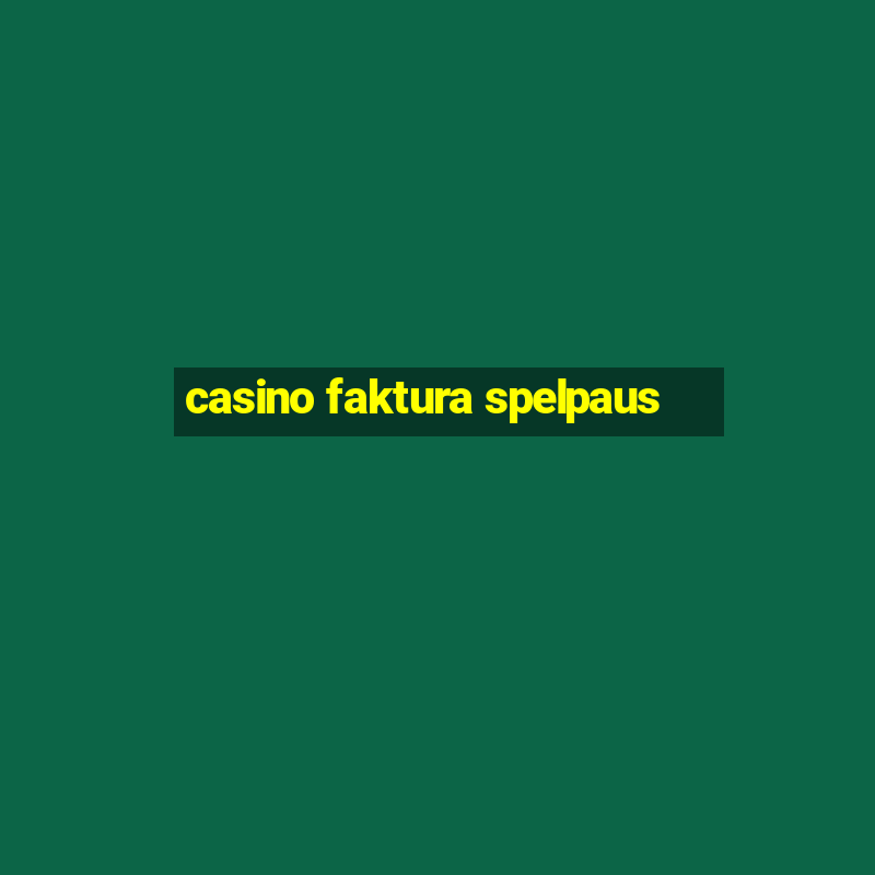 casino faktura spelpaus