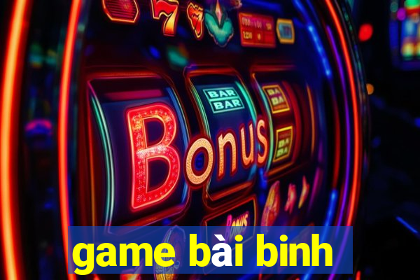 game bài binh