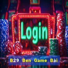 B29 Ben Game Bài Ông Trùm Poker