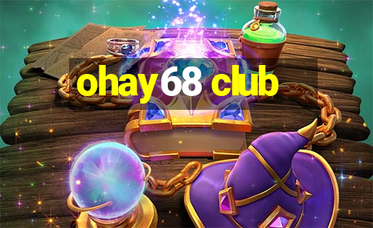 ohay68 club