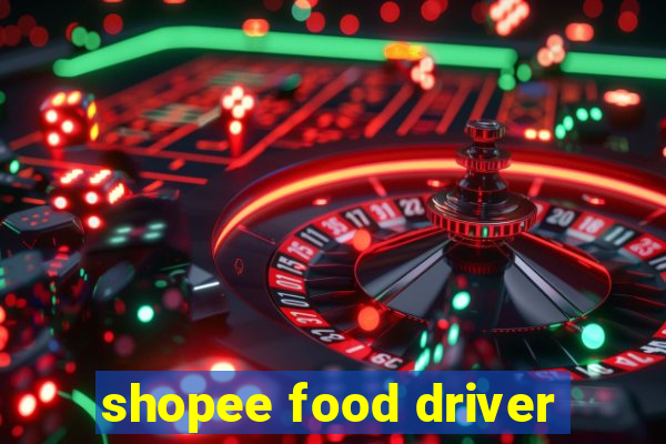 shopee food driver