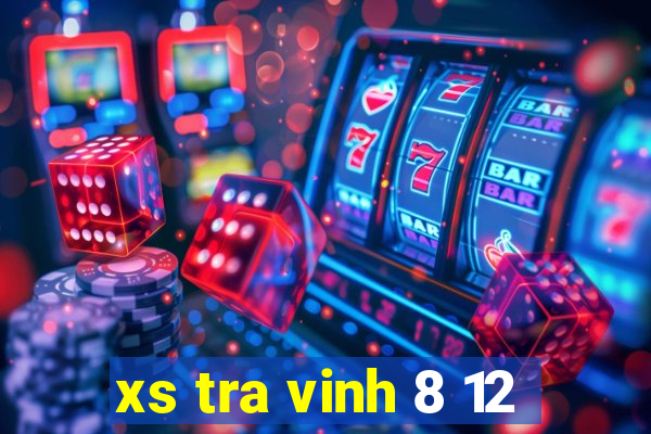 xs tra vinh 8 12