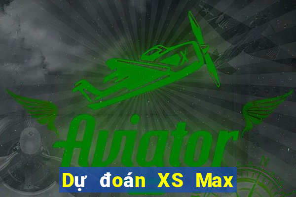 Dự đoán XS Max 4D ngày 28