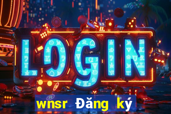 wnsr Đăng ký để giải trí