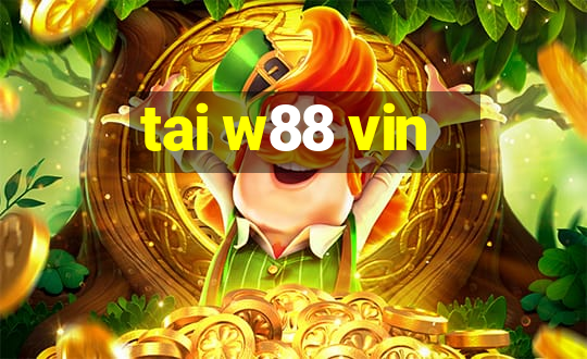 tai w88 vin