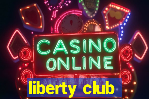 liberty club