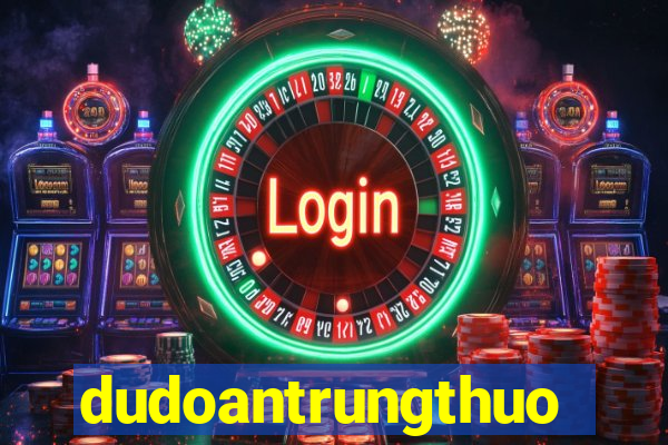 dudoantrungthuong